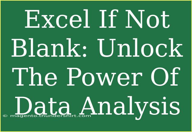 Excel If Not Blank: Unlock The Power Of Data Analysis