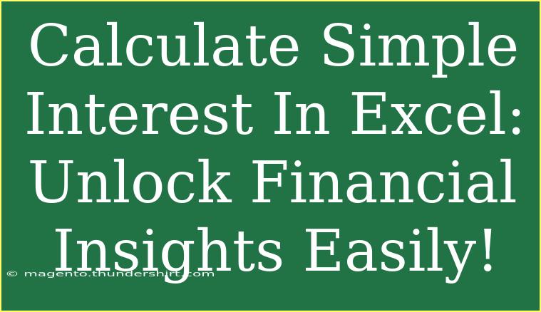 Calculate Simple Interest In Excel: Unlock Financial Insights Easily!