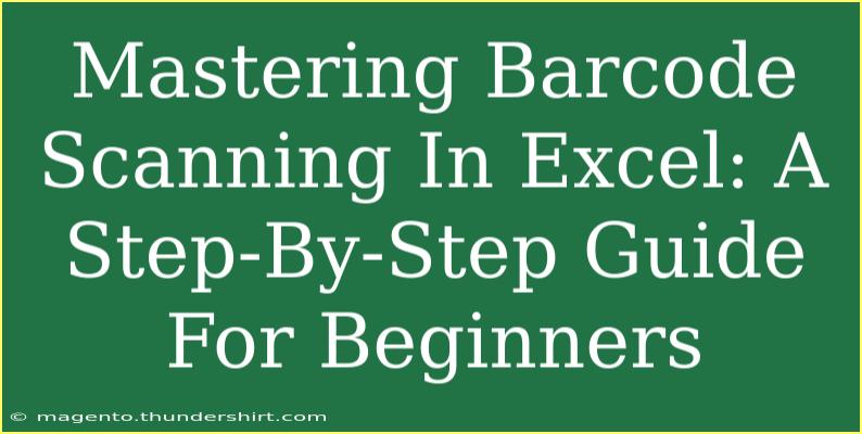 Mastering Barcode Scanning In Excel: A Step-By-Step Guide For Beginners