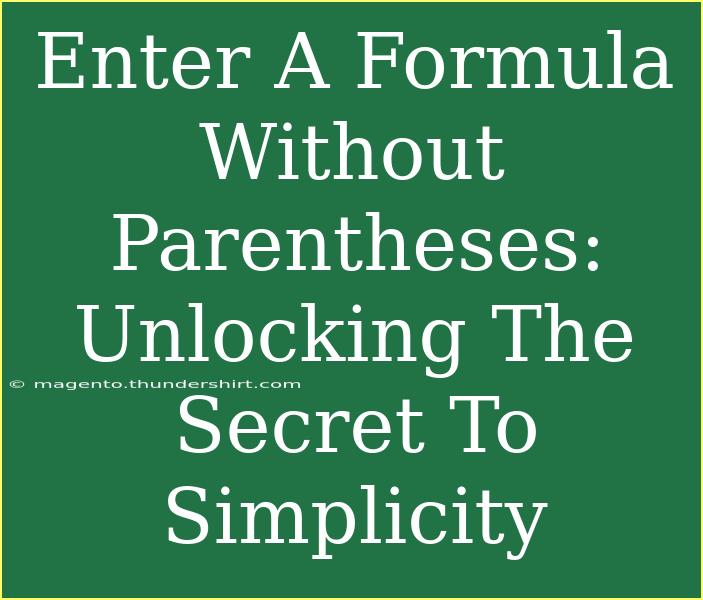 Enter A Formula Without Parentheses: Unlocking The Secret To Simplicity