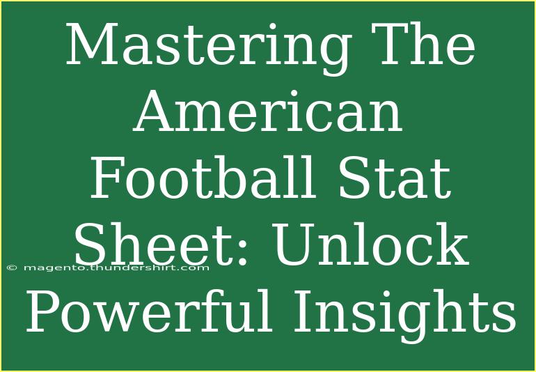 Mastering The American Football Stat Sheet: Unlock Powerful Insights