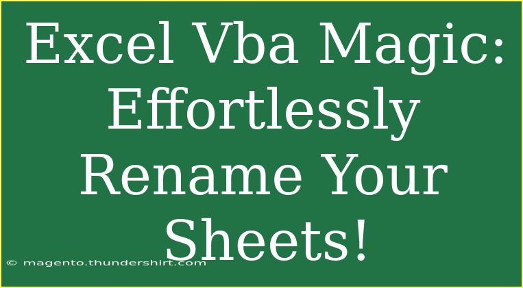 Excel Vba Magic: Effortlessly Rename Your Sheets!