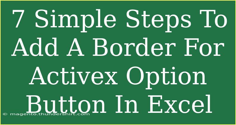 7 Simple Steps To Add A Border For Activex Option Button In Excel