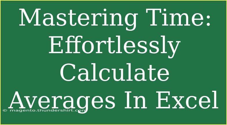 Mastering Time: Effortlessly Calculate Averages In Excel