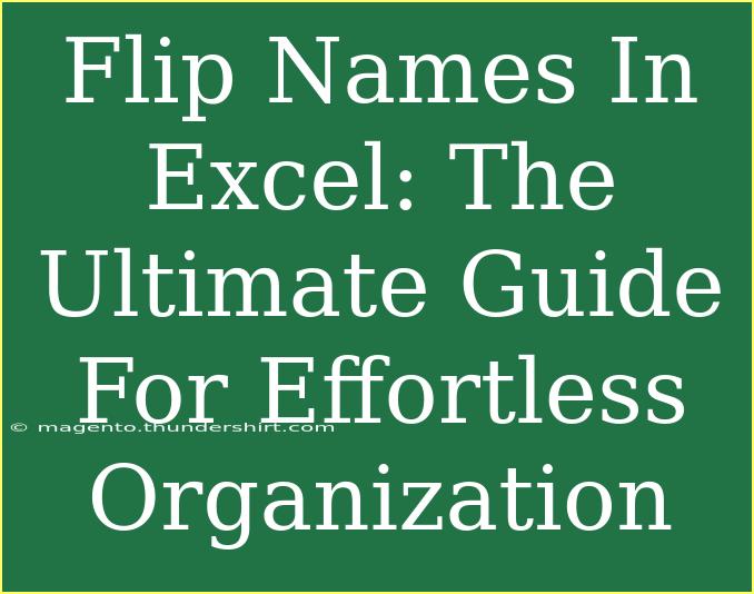 Flip Names In Excel: The Ultimate Guide For Effortless Organization