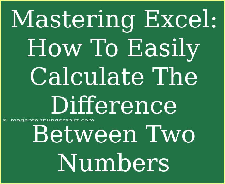 Mastering Excel: How To Easily Calculate The Difference Between Two Numbers