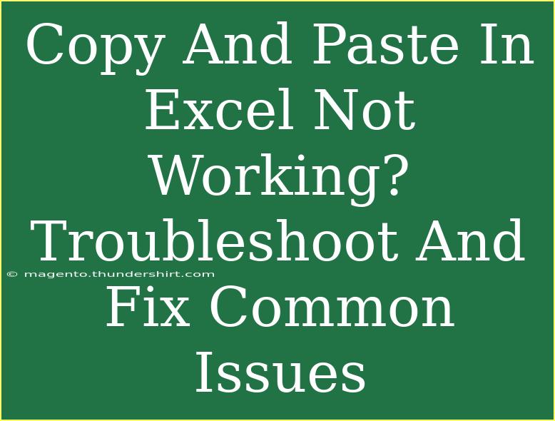 Copy And Paste In Excel Not Working? Troubleshoot And Fix Common Issues