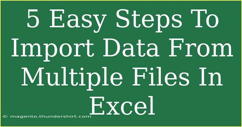 5 Easy Steps To Import Data From Multiple Files In Excel