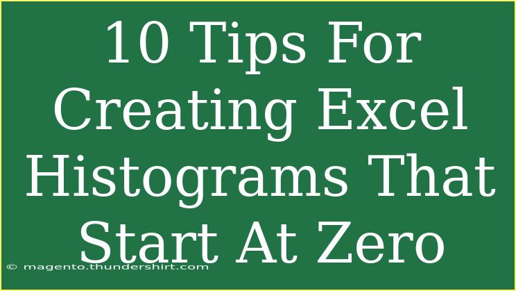 10 Tips For Creating Excel Histograms That Start At Zero