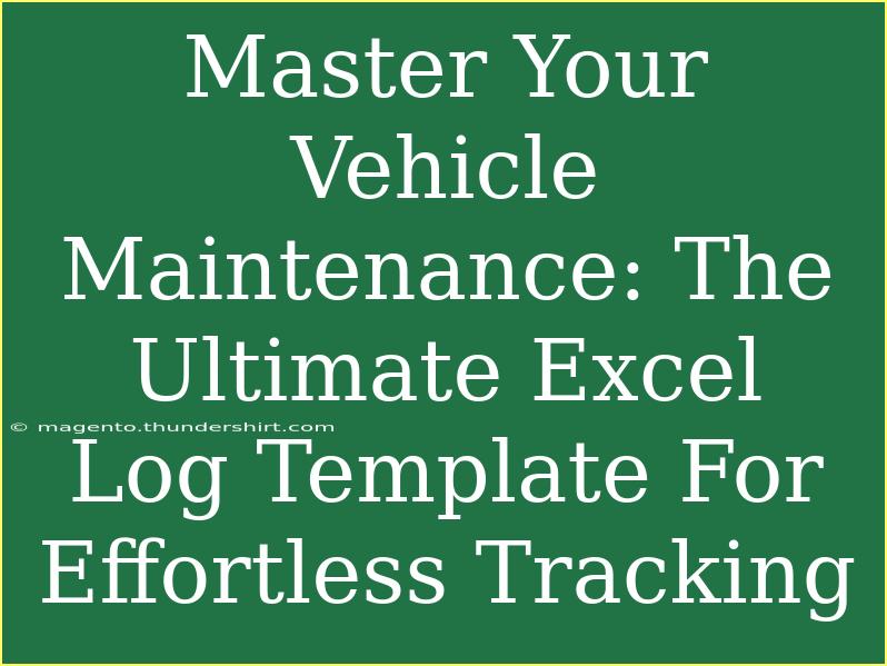 Master Your Vehicle Maintenance: The Ultimate Excel Log Template For Effortless Tracking