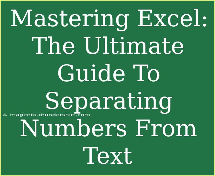 Mastering Excel: The Ultimate Guide To Separating Numbers From Text