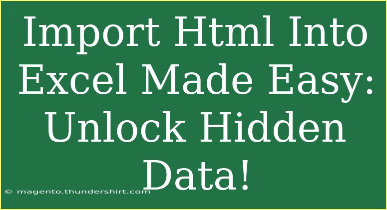 Import Html Into Excel Made Easy: Unlock Hidden Data!