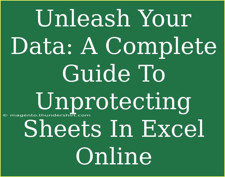 Unleash Your Data: A Complete Guide To Unprotecting Sheets In Excel Online