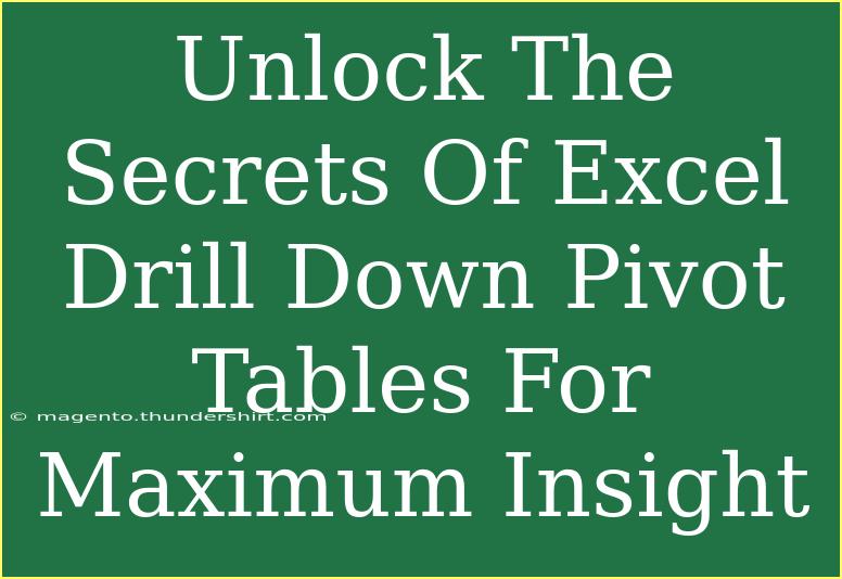 Unlock The Secrets Of Excel Drill Down Pivot Tables For Maximum Insight