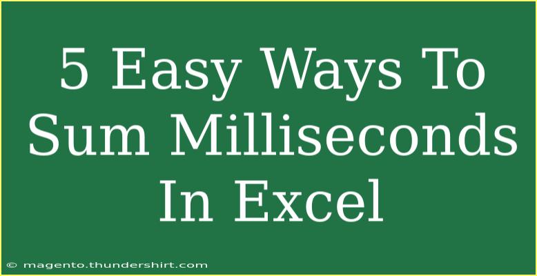 5 Easy Ways To Sum Milliseconds In Excel