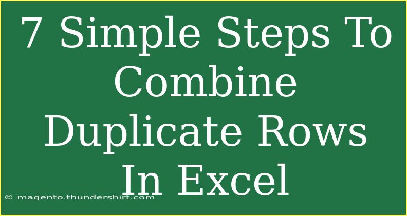 7 Simple Steps To Combine Duplicate Rows In Excel