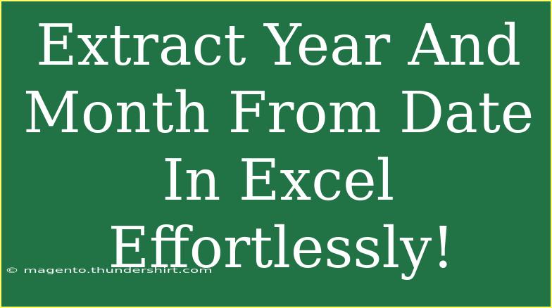 Extract Year And Month From Date In Excel Effortlessly!