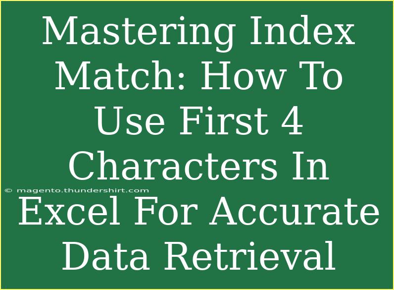 Mastering Index Match: How To Use First 4 Characters In Excel For Accurate Data Retrieval