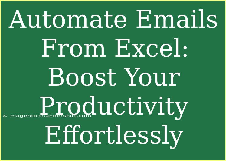 Automate Emails From Excel: Boost Your Productivity Effortlessly