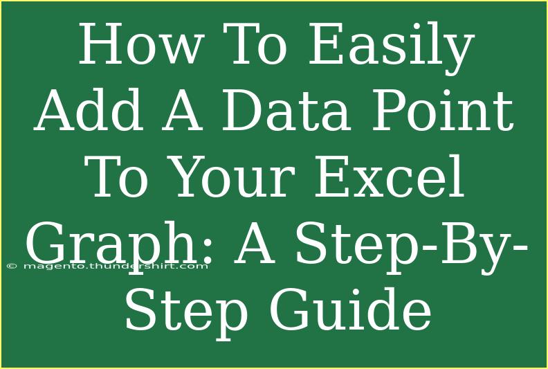 How To Easily Add A Data Point To Your Excel Graph: A Step-By-Step Guide