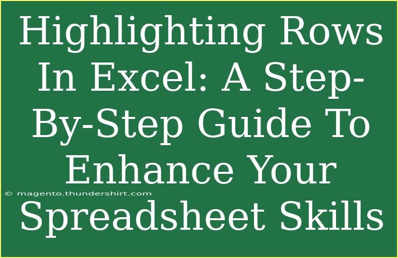 Highlighting Rows In Excel: A Step-By-Step Guide To Enhance Your Spreadsheet Skills