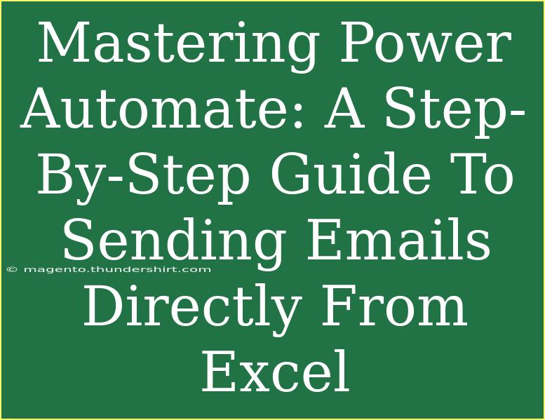 Mastering Power Automate: A Step-By-Step Guide To Sending Emails Directly From Excel