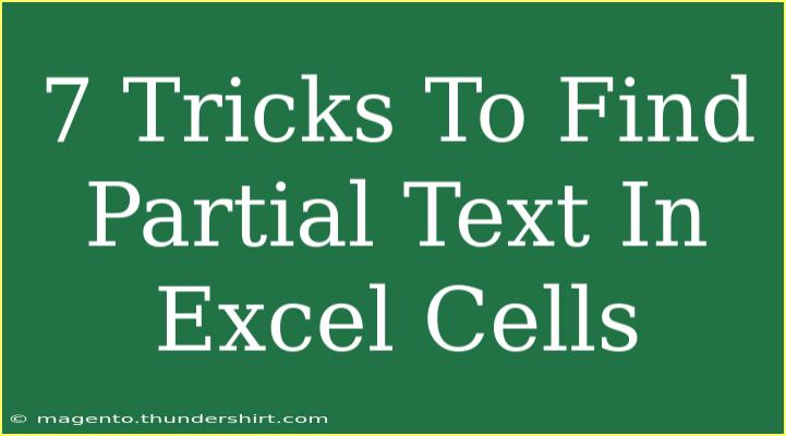 7 Tricks To Find Partial Text In Excel Cells