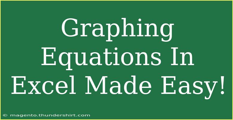 Graphing Equations In Excel Made Easy!