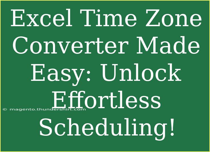 Excel Time Zone Converter Made Easy: Unlock Effortless Scheduling!