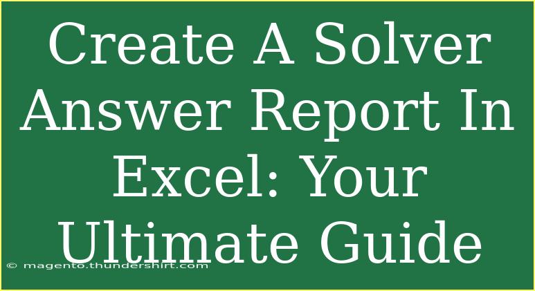 Create A Solver Answer Report In Excel: Your Ultimate Guide