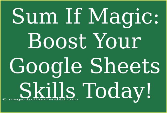 Sum If Magic: Boost Your Google Sheets Skills Today!