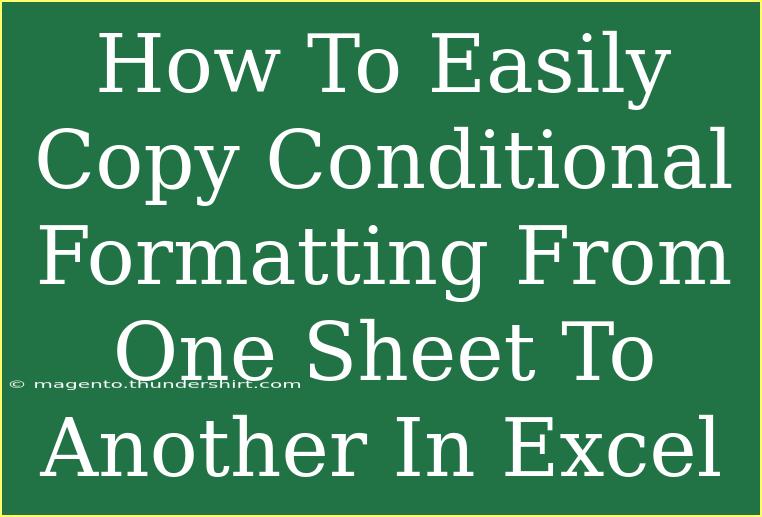 How To Easily Copy Conditional Formatting From One Sheet To Another In Excel