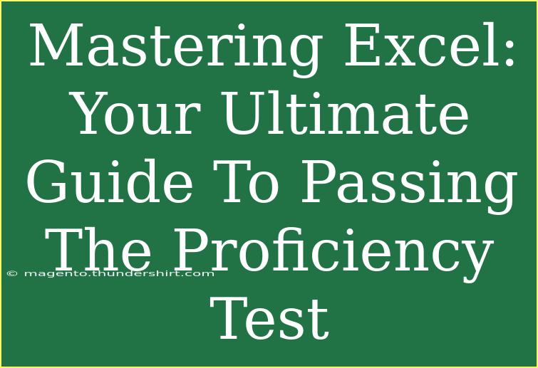 Mastering Excel: Your Ultimate Guide To Passing The Proficiency Test