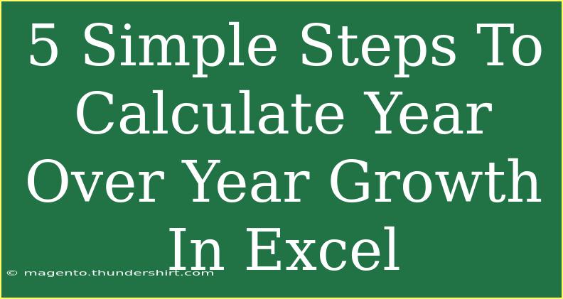 5 Simple Steps To Calculate Year Over Year Growth In Excel