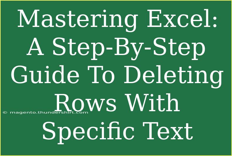 Mastering Excel: A Step-By-Step Guide To Deleting Rows With Specific Text