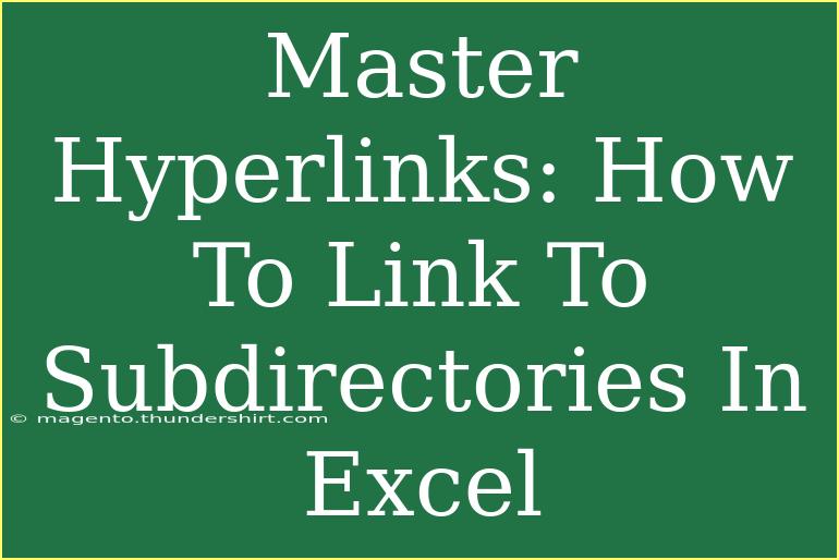 Master Hyperlinks: How To Link To Subdirectories In Excel