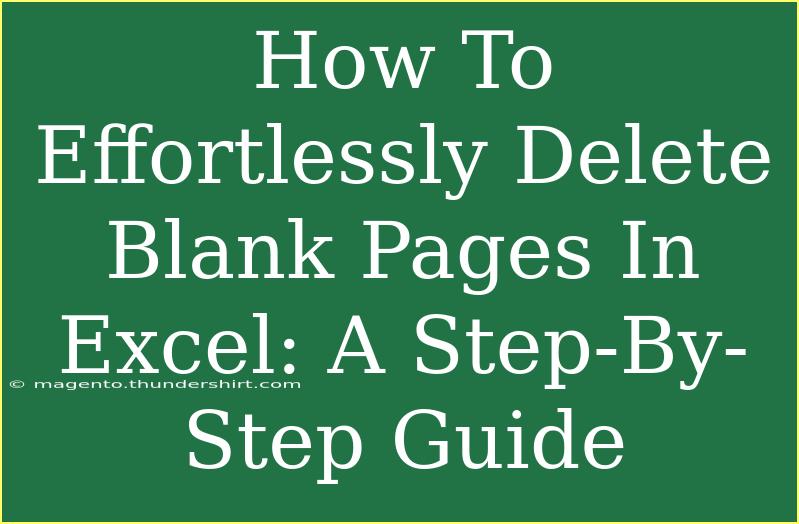 How To Effortlessly Delete Blank Pages In Excel: A Step-By-Step Guide