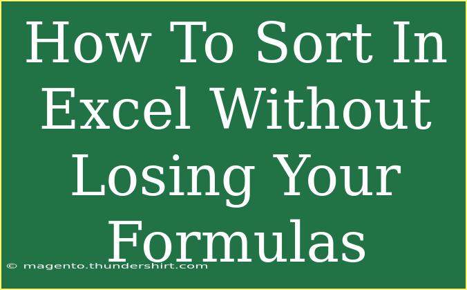 How To Sort In Excel Without Losing Your Formulas