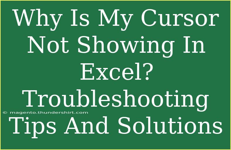 Why Is My Cursor Not Showing In Excel? Troubleshooting Tips And Solutions