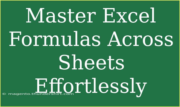 Master Excel Formulas Across Sheets Effortlessly