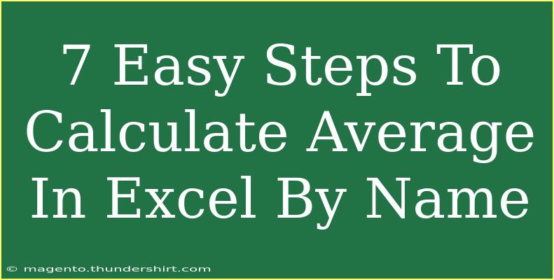 7 Easy Steps To Calculate Average In Excel By Name