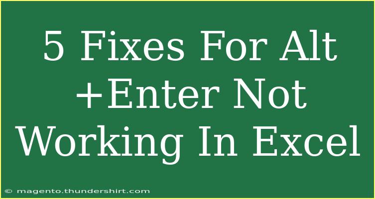 5 Fixes For Alt+Enter Not Working In Excel