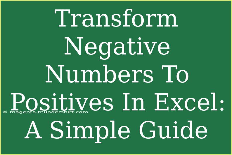 Transform Negative Numbers To Positives In Excel: A Simple Guide