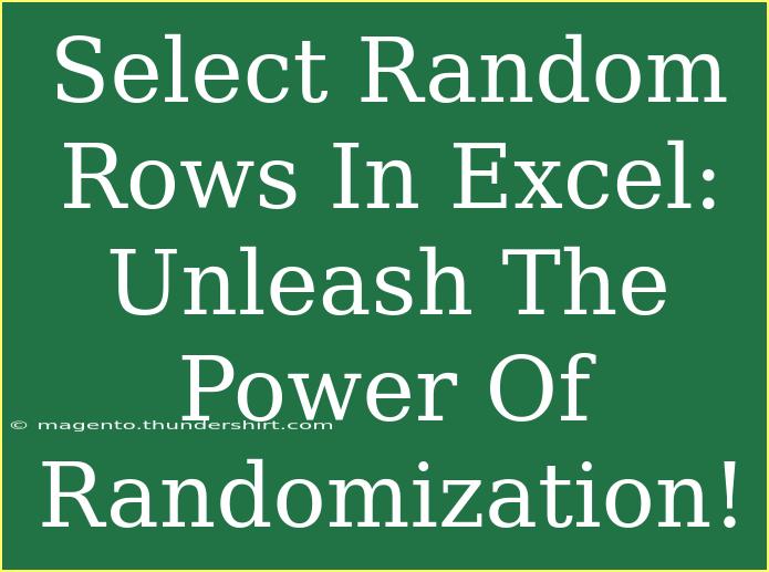 Select Random Rows In Excel: Unleash The Power Of Randomization!