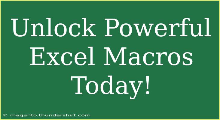 Unlock Powerful Excel Macros Today!