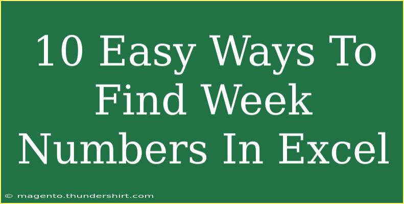 10 Easy Ways To Find Week Numbers In Excel