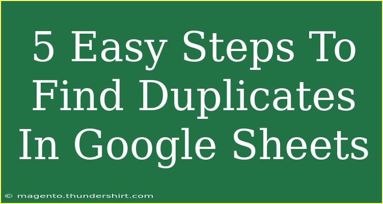 5 Easy Steps To Find Duplicates In Google Sheets