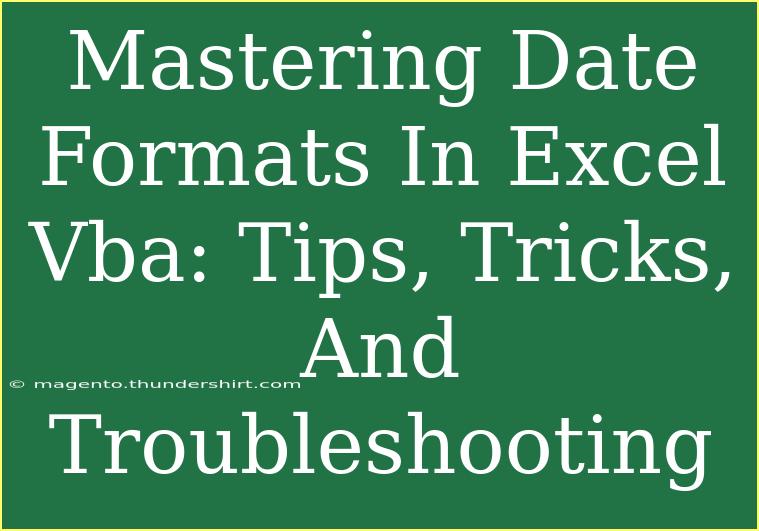 Mastering Date Formats In Excel Vba: Tips, Tricks, And Troubleshooting