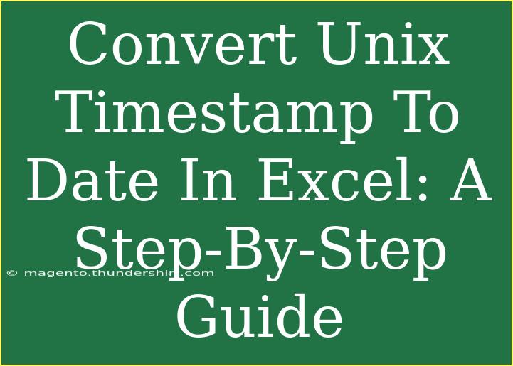 Convert Unix Timestamp To Date In Excel: A Step-By-Step Guide