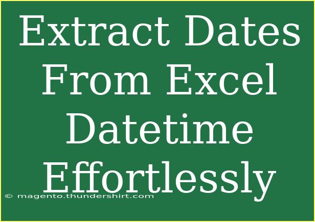 Extract Dates From Excel Datetime Effortlessly